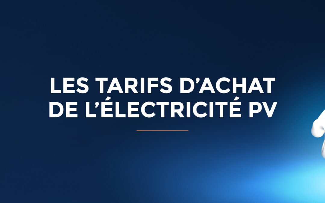 Les tarifs d’achat de l’électricité PV